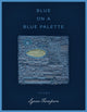 Book cover of: Blue on a Blue Palette. By: Lynne Thompson