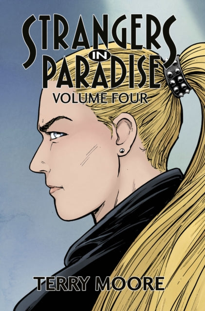 Book cover of: Strangers In Paradise Volume Four. By: Terry Moore