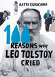 Book cover of: 100 Reasons Why Leo Tolstoy Cried