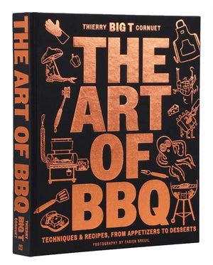 Art of Barbecue, Techniques & Recipes, from Appetizers to Desserts