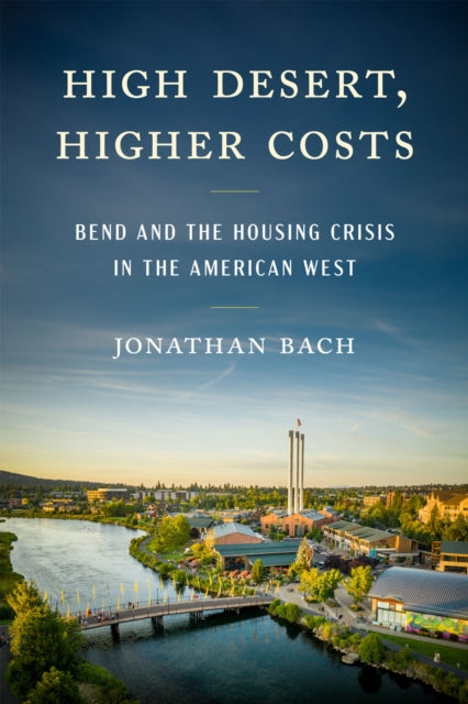Book cover of: High Desert, Higher Costs. By: Jonathan Bach