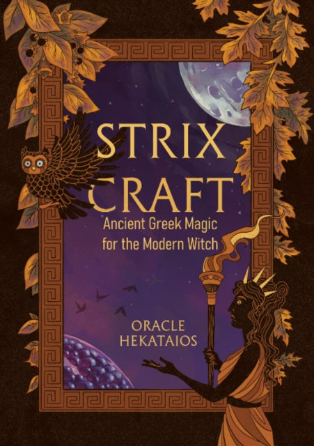 Strix Craft, Ancient Greek Magic for the Modern Witch