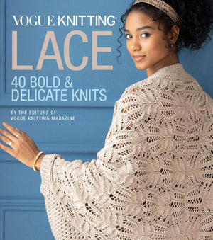 Vogue (R) Knitting Lace, 40 Bold & Delicate Knits