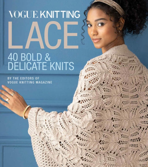 Vogue (R) Knitting Lace, 40 Bold & Delicate Knits
