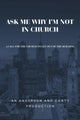 Book cover of: Ask Me Why I'm Not In Church. By: An Anderson An Anderson and Canty Production