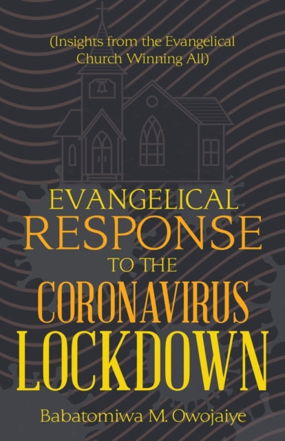 Book cover of: Evangelical Response to the Coronavirus Lockdown. By: Babatomiwa M. Owojaiye
