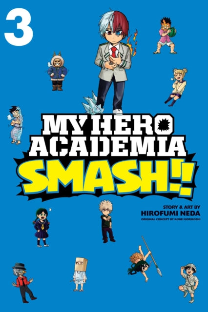 Book cover of: My Hero Academia: Smash!!, Vol. 3. By: Hirofumi Neda