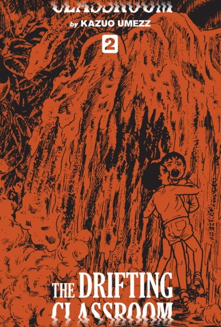 Book cover of: Drifting Classroom: Perfect Edition, Vol. 2. By: Kazuo Umezz