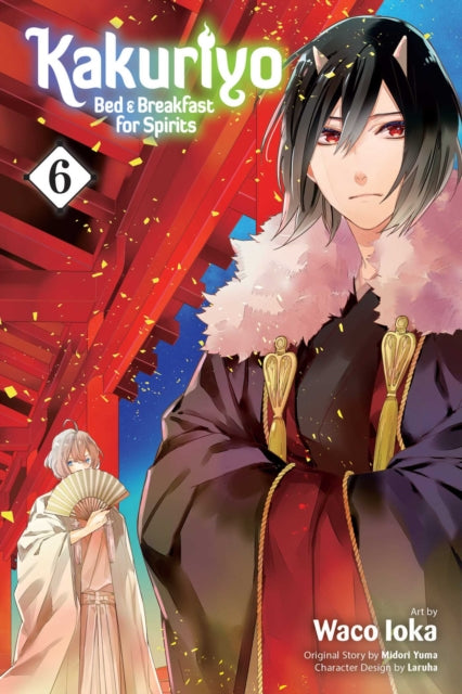 Book cover of: Kakuriyo: Bed & Breakfast for Spirits, Vol. 6. By: Waco Ioka