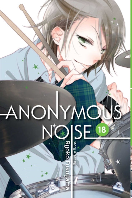 Book cover of: Anonymous Noise, Vol. 18. By: Ryoko Fukuyama