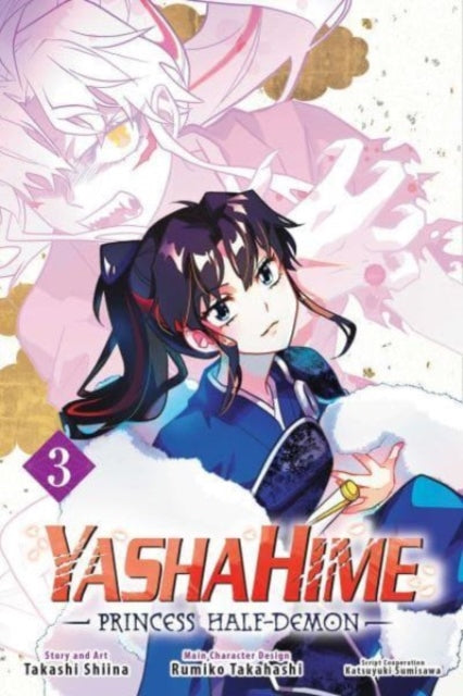 Book cover of: Yashahime: Princess Half-Demon, Vol. 3. By: Rumiko Takahashi