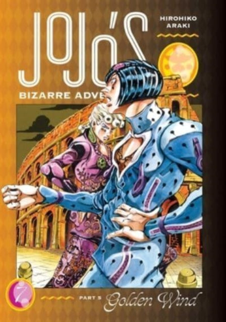 Book cover of: JoJo's Bizarre Adventure: Part 5--Golden Wind, Vol. 7. By: Hirohiko Araki
