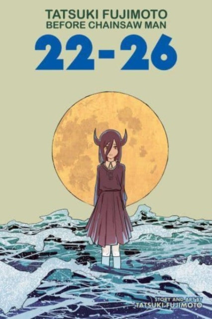 Tatsuki Fujimoto Before Chainsaw Man: 22–26 9781974734788 Tatsuki Fujimoto