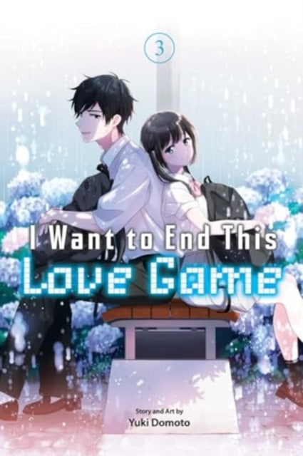 Book cover of: I Want to End This Love Game, Vol. 3. By: Yuki Domoto