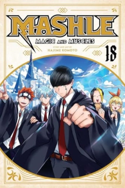 Book cover of: Mashle: Magic and Muscles, Vol. 18. By: Hajime Komoto