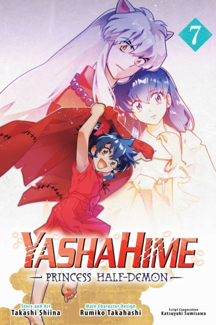 Book cover of: Yashahime: Princess Half-Demon, Vol. 7