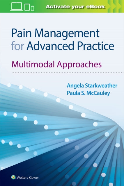 Book cover of: Pain Management for Advanced Practice. By: Angela Starkweather PhD  ACNP-BC  CNRN  FAAN PhD  ACNP-BC  CNRN  FAAN