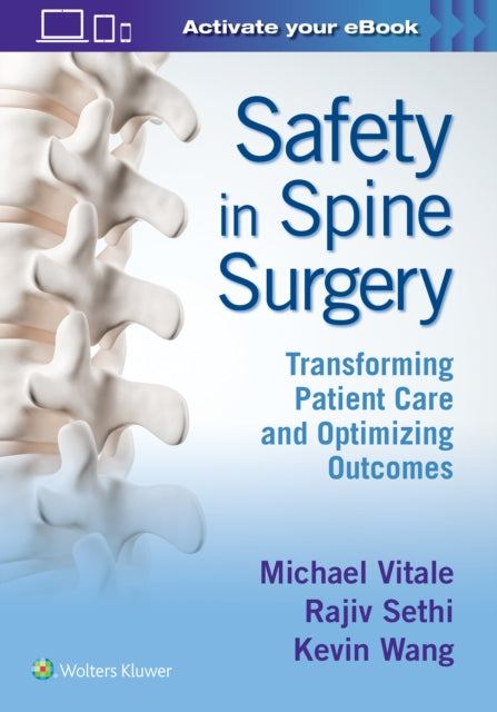 Book cover of: Safety in Spine Surgery: Transforming Patient Care and Optimizing Outcomes. By: Michael Vitale