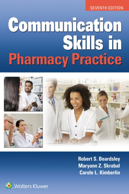 Book cover of: Communication Skills in Pharmacy Practice. By: Robert Beardsley