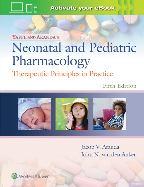 Book cover of: Yaffe and Aranda's Neonatal and Pediatric Pharmacology. By: Jacob V. Aranda MD  PhD  FRCP(C)