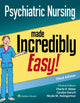 Book cover of: Psychiatric Nursing Made Incredibly Easy. By: Cherie R. Rebar PhD  RN  MBA  FNP  COI