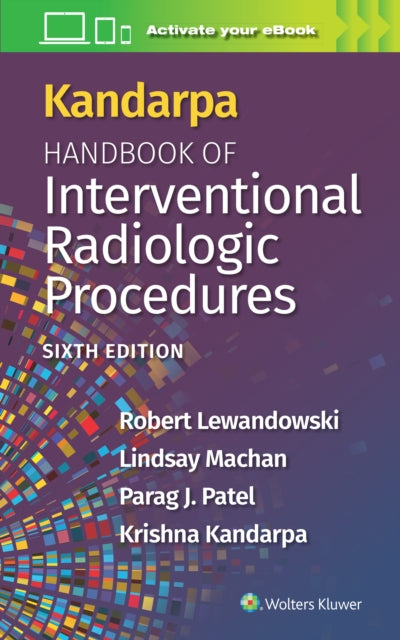Book cover of: Kandarpa Handbook of Interventional Radiologic Procedures: Print + eBook with Multimedia. By: Kandarpa Kandarpa