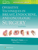 Book cover of: Operative Techniques in Breast, Endocrine, and Oncologic Surgery: Print + eBook with Multimedia. By: Michael Sabel