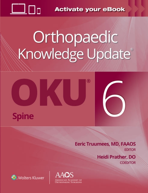 Book cover of: Orthopaedic Knowledge Update® Spine 6: Print + Ebook. By: TRUUMEES