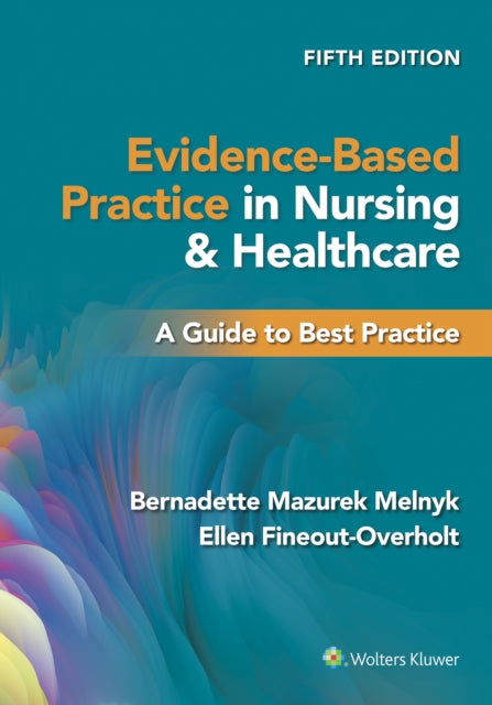 Book cover of: Evidence-Based Practice in Nursing & Healthcare. By: Ellen Fineout-Overholt