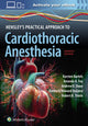 Book cover of: Hensley's Practical Approach to Cardiothoracic Anesthesia: Print + eBook with Multimedia. By: BARTELS