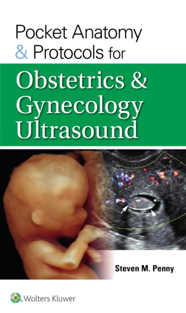 Book cover of: Pocket Anatomy & Protocols for Obstetrics & Gynecology Ultrasound. By: Steven M. PENNY