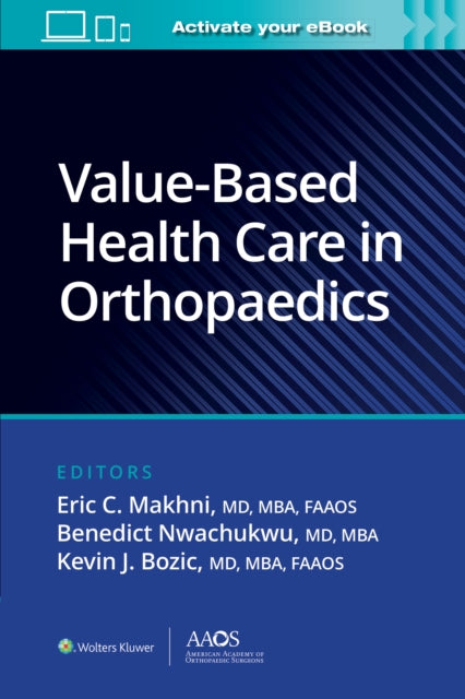 Book cover of: Value-Based Health Care in Orthopaedics. By: Eric C. Makhni