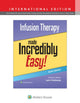 Book cover of: Infusion Therapy Made Incredibly Easy!. By: HADAWAY