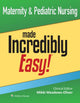 Book cover of: Maternity & Pediatric Nursing Made Incredibly Easy!