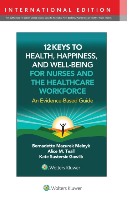 Book cover of: 12 Keys to Health, Happiness, and Well-Being for Nurses and the Healthcare Workforce