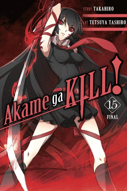 Book cover of: Akame ga KILL!, Vol. 15. By: Takahiro
