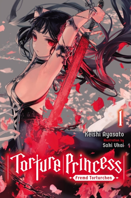 Book cover of: Torture Princess: Fremd Torturchen, Vol. 1 (light novel). By: Keishi Ayasato
