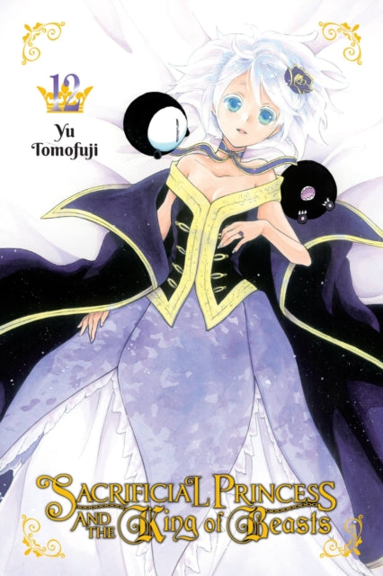 Book cover of: Sacrificial Princess and the King of Beasts, Vol. 12. By: Yu Tomofuji