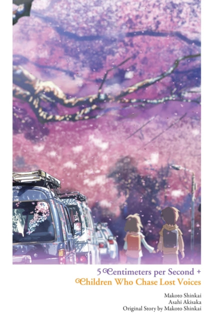 Book cover of: 5 Centimeters per Second + Children Who Chase Lost Voices. By: 新海誠