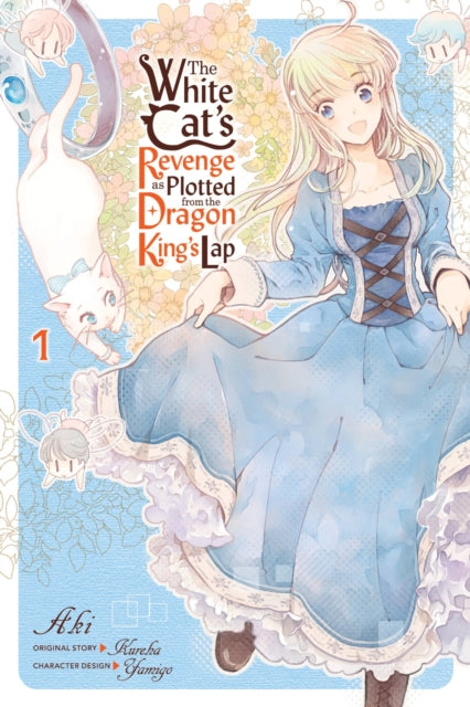 Book cover of: White Cat's Revenge as Plotted from the Dragon King's Lap, Vol. 1. By: Aki