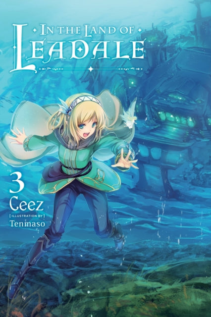 Book cover of: In the Land of Leadale, Vol. 3 (light novel). By: Ceez