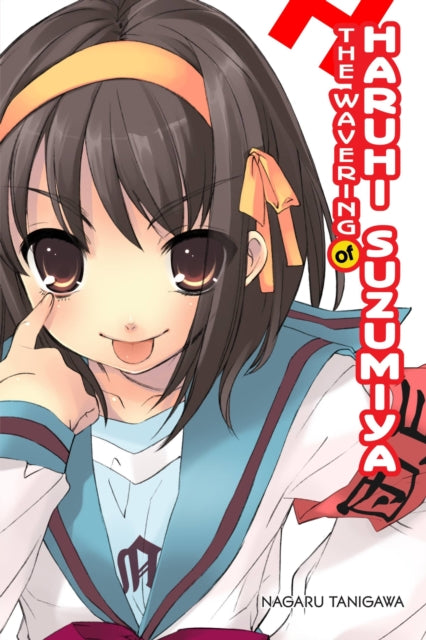 Book cover of: Wavering of Haruhi Suzumiya (light novel). By: Nagaru Tanigawa