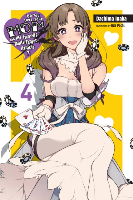 Book cover of: Do You Love Your Mom and Her Two-Hit Multi-Target Attacks?, Vol. 4 (light novel). By: Dachima Inaka