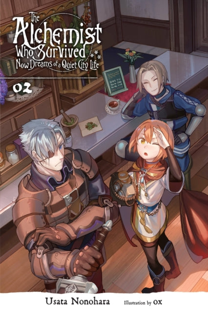 Book cover of: Alchemist Who Survived Now Dreams of a Quiet City Life, Vol. 2 (light novel). By: Usata Nonohara