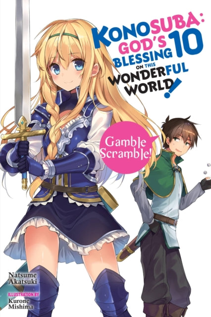 Book cover of: Konosuba: God's Blessing on This Wonderful World!, Vol. 10 (light novel). By: 暁なつめ
