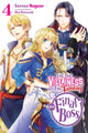 Book cover of: I'm the Villainess, So I'm Taming the Final Boss, Vol. 4 (light novel). By: Sarasa Nagase