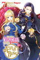Book cover of: I'm the Villainess, So I'm Taming the Final Boss, Vol. 7 (light novel). By: Sarasa Nagase