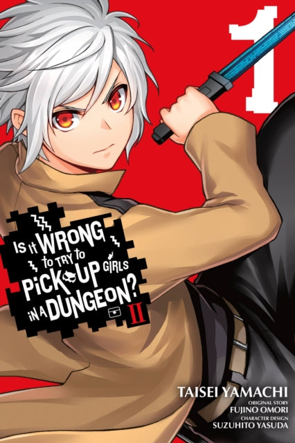 Book cover of: Is It Wrong to Try to Pick Up Girls in a Dungeon? II, Vol. 1 (manga). By: 大森藤ノ