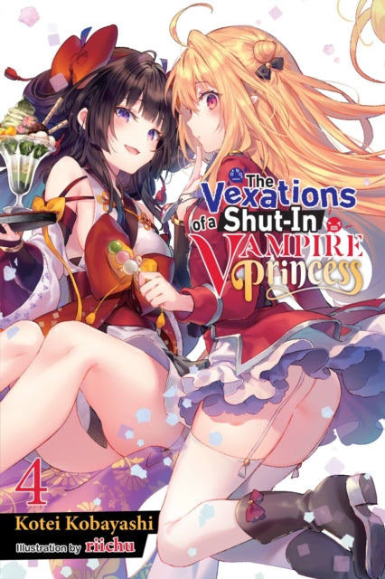 Book cover of: The Vexations of a Shut-In Vampire Princess, Vol. 4 (light novel). By: Kotei Kobayashi
