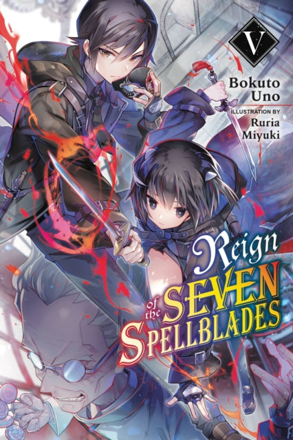 Book cover of: Reign of the Seven Spellblades, Vol. 5 (light novel). By: 宇野朴人